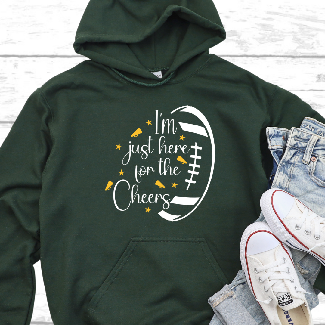 I'm Just Here For The Cheers Hoodie