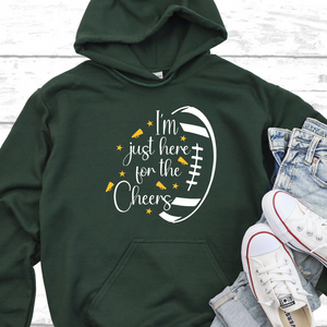 I'm Just Here For The Cheers Hoodie