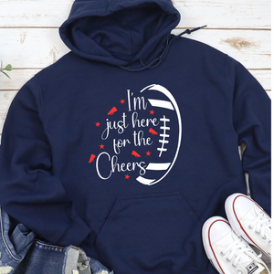 I'm Just Here For The Cheers Hoodie
