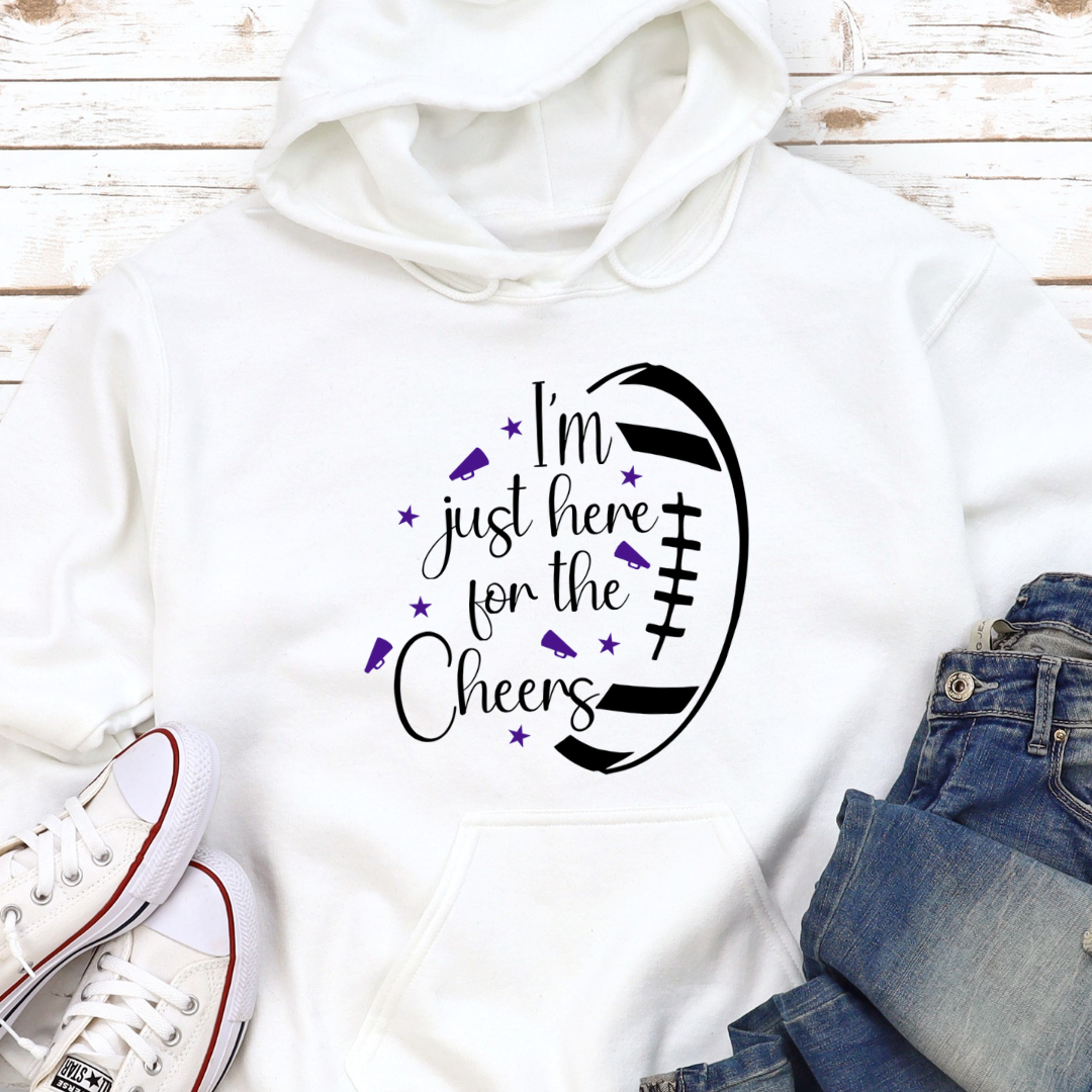 I'm Just Here For The Cheers Hoodie