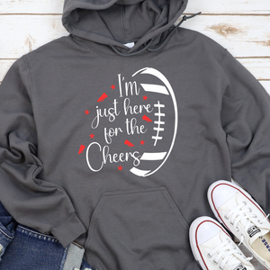 I'm Just Here For The Cheers Hoodie