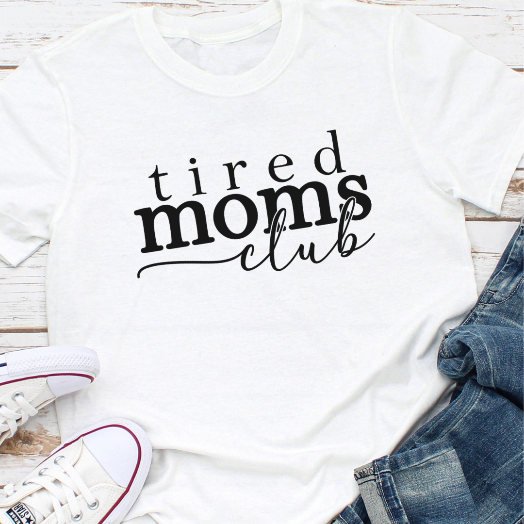 Tired Moms Club T-Shirt