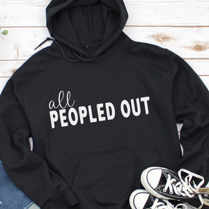 All Peopled Out Hoodie