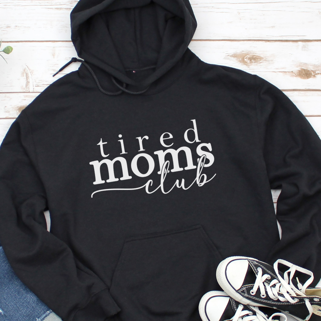 Tired Moms Club Hoodie