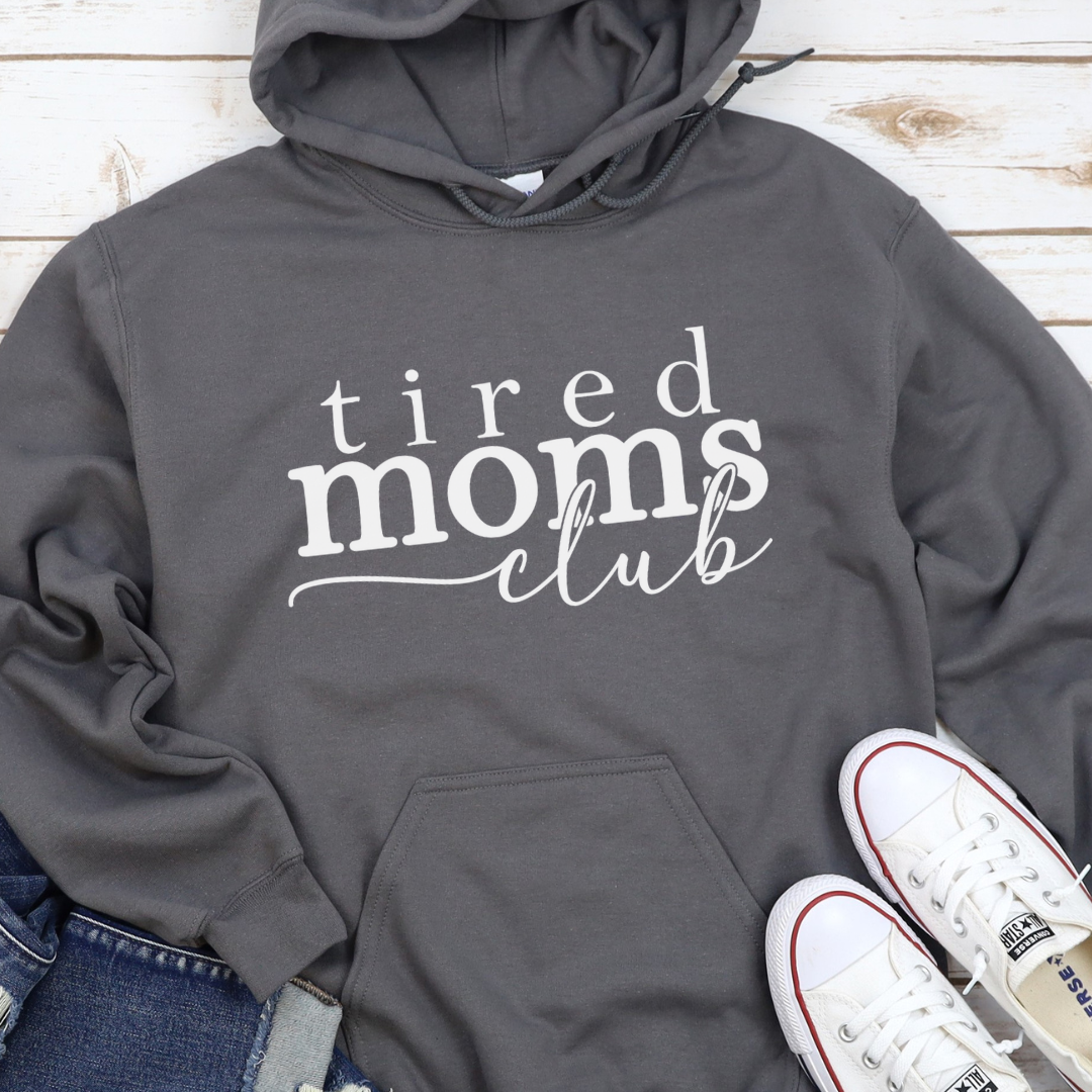 Tired Moms Club Hoodie