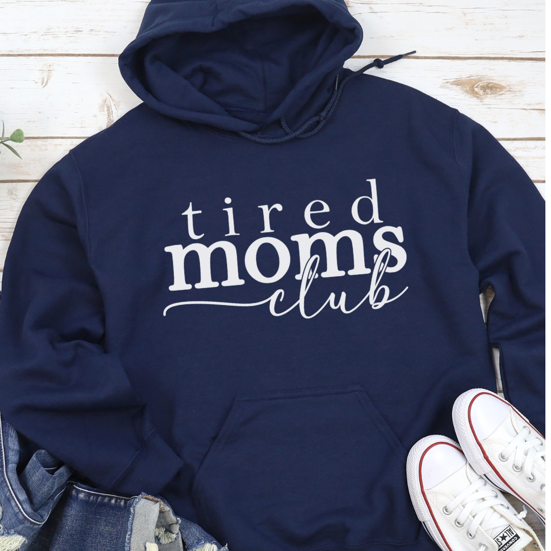 Tired Moms Club Hoodie