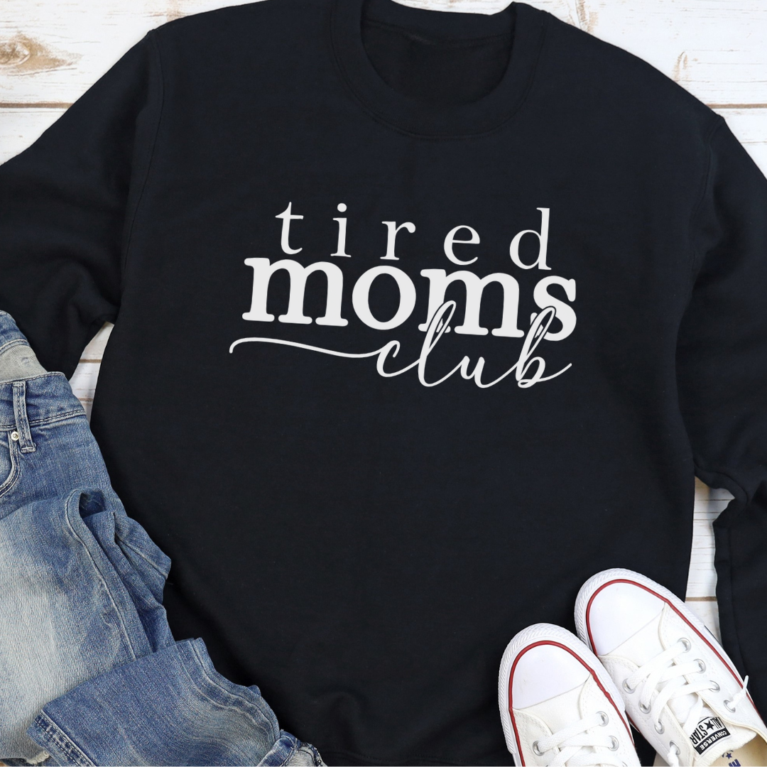 Tired Moms Club Crewneck