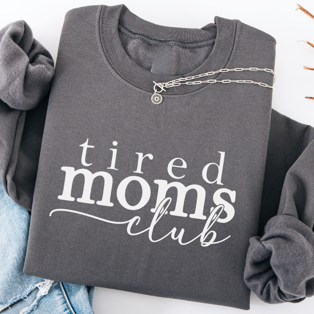 Tired Moms Club Crewneck