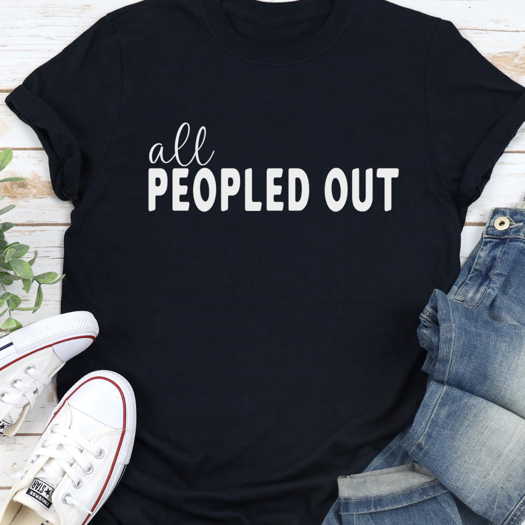 All Peopled Out T-Shirt