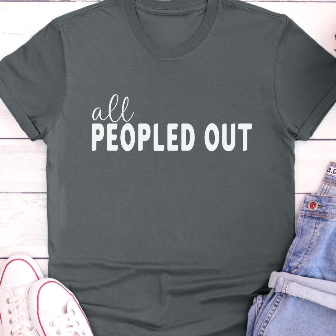 All Peopled Out T-Shirt