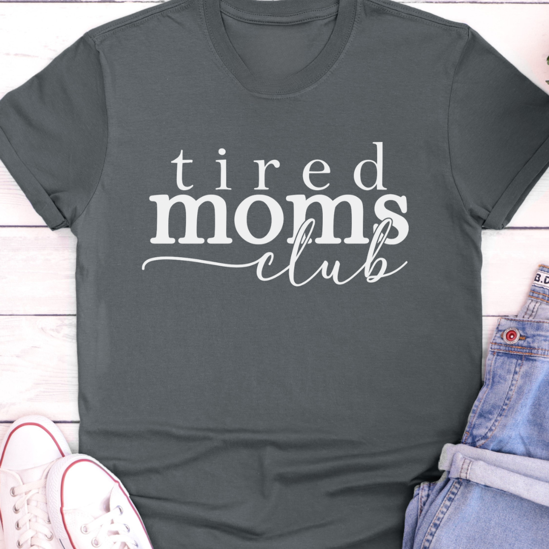 Tired Moms Club T-Shirt