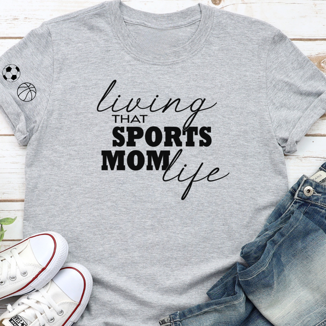 Living That Sports Mom Life T-Shirt