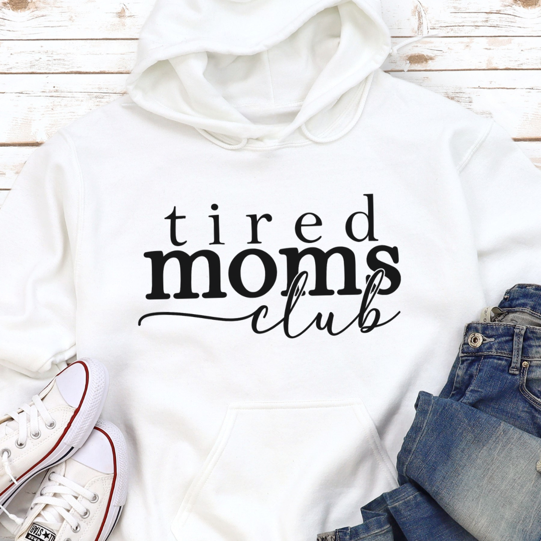 Tired Moms Club Hoodie