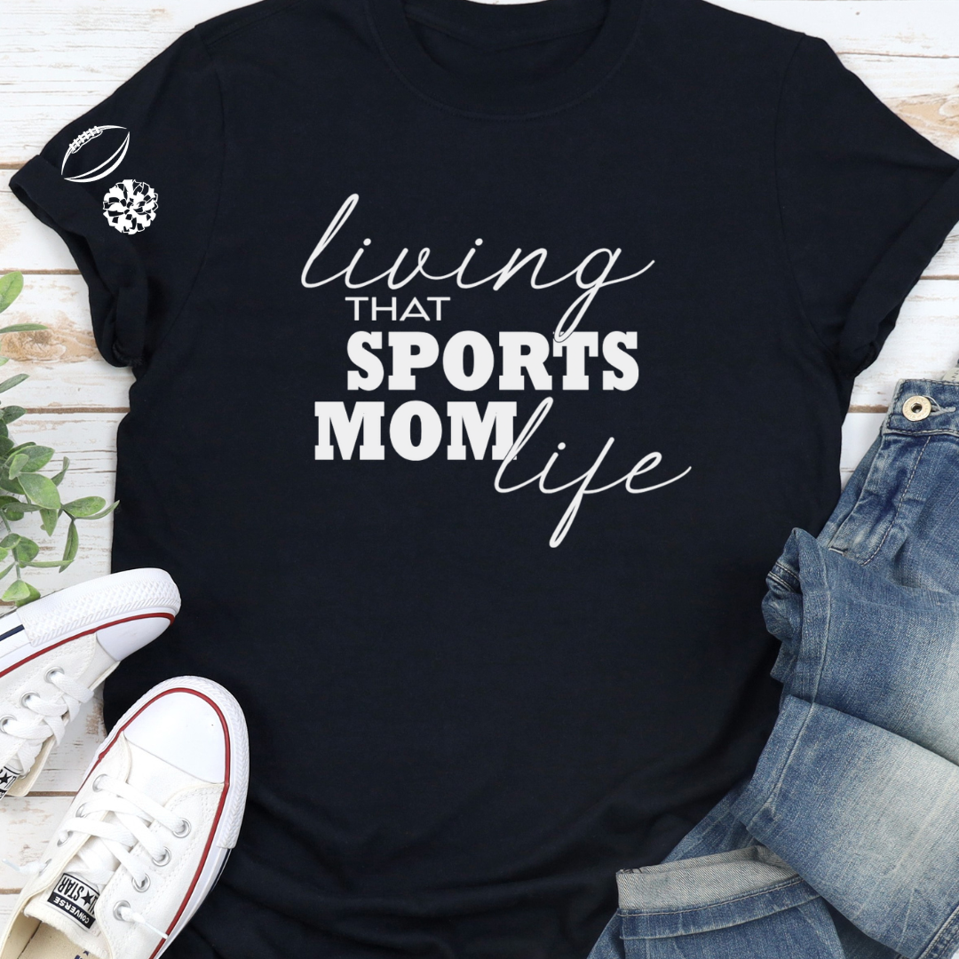 Living That Sports Mom Life T-Shirt