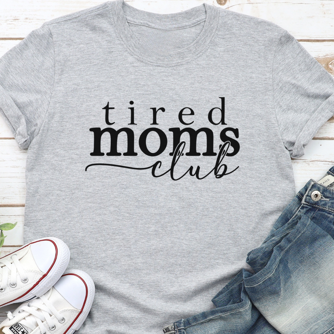 Tired Moms Club T-Shirt
