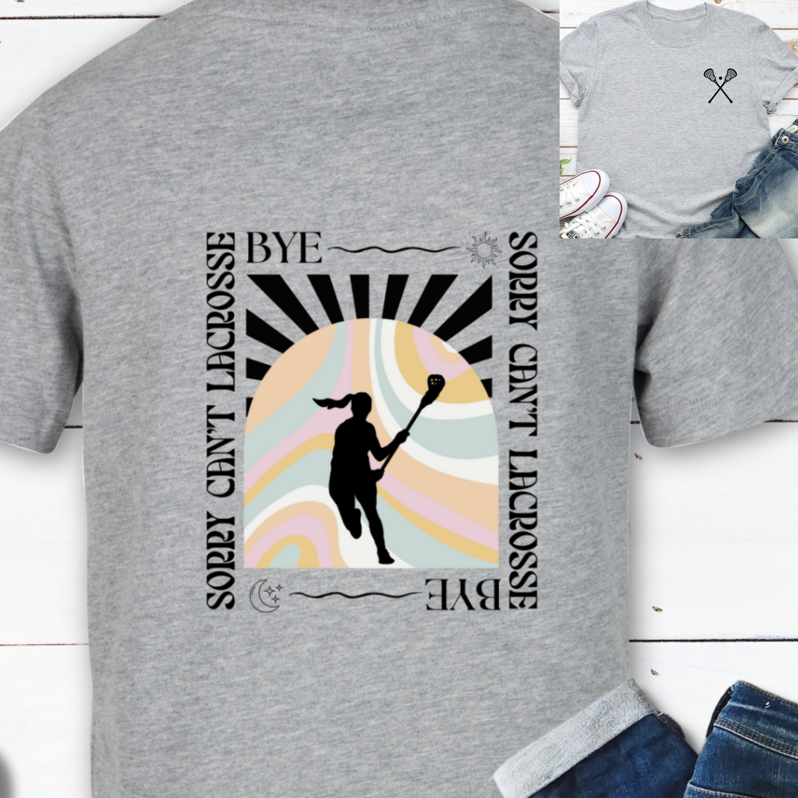 Sorry Can't Lacrosse Bye T-Shirt